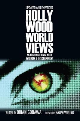 Hollywood Worldviews - Watching Films with Wisdom and Discernment