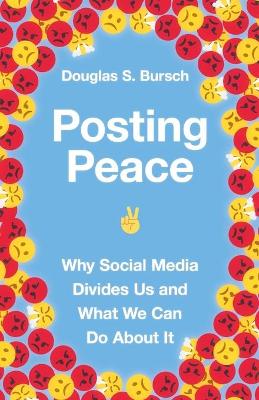 Posting Peace - Why Social Media Divides Us and What We Can Do About It