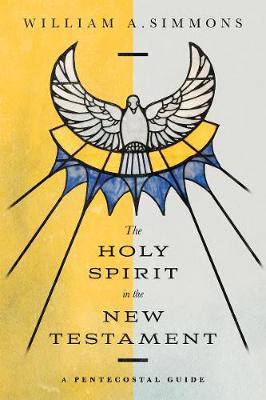 The Holy Spirit in the New Testament - A Pentecostal Guide