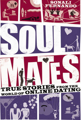 Soulmates: True Stories from the World of Online Dating