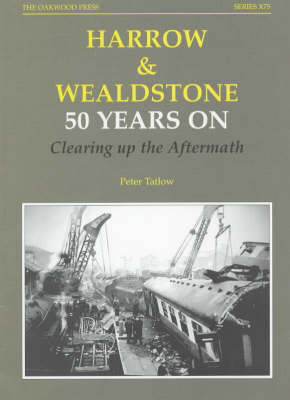 The Harrow and Wealdstone Railway Disaster: 50 Years on