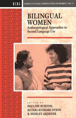 Bilingual Women: Anthropological Approaches to Second Language Use