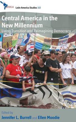 Central America in the New Millennium: Living Transition and Reimagining Democracy
