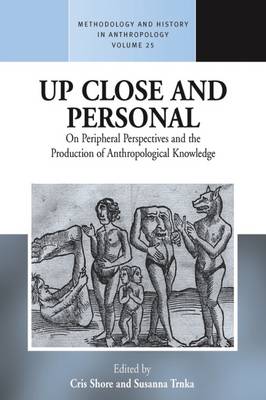 Up Close and Personal: On Peripheral Perspectives and the Production of Anthropological Knowledge