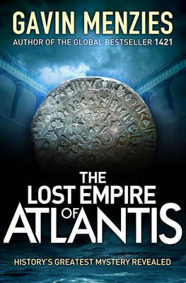 The Lost Empire of Atlantis: History's Greatest Mystery Revealed