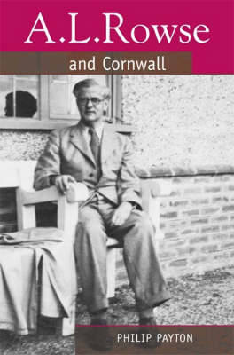 A.L. Rowse And Cornwall: Paradoxical Patriot