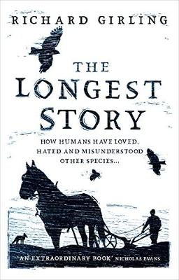 The Longest Story: How humans have loved, hated and misunderstood other species
