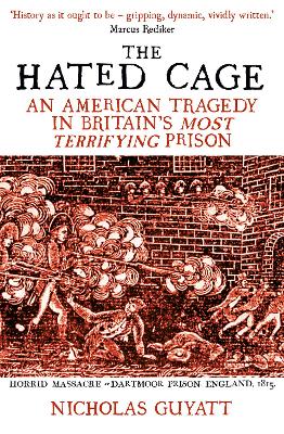 The Hated Cage: An American Tragedy in Britain's Most Terrifying Prison