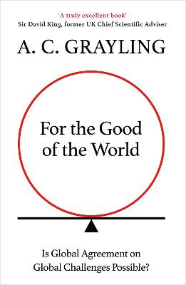 For the Good of the World: Why Our Planet's Crises Need Global Agreement Now