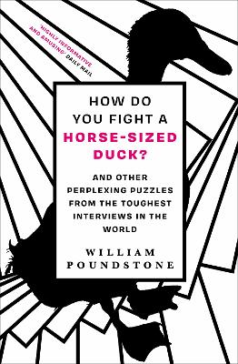 How Do You Fight a Horse-Sized Duck?: And Other Perplexing Puzzles from the Toughest Interviews in the World