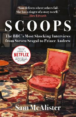 Scoops: The BBC's Most Shocking Interviews from Prince Andrew to Steven Seagal