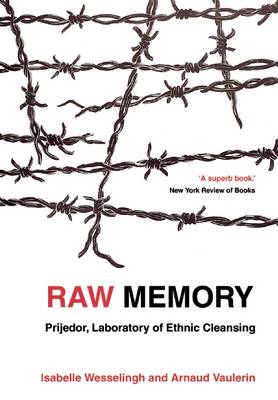 Raw Memory: Prijedor, Laboratory of Ethnic Cleansing