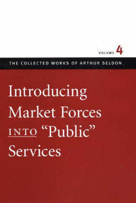 Introducing Market Forces into 'Public' Services