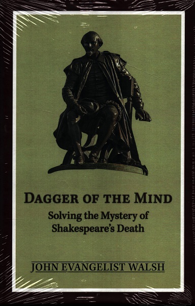 Dagger of the Mind: Solving the Mystery of Shakespeare's Death