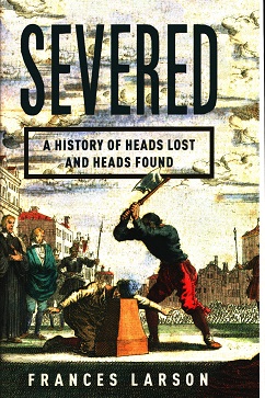 Severed: History of Heads Lost & Found