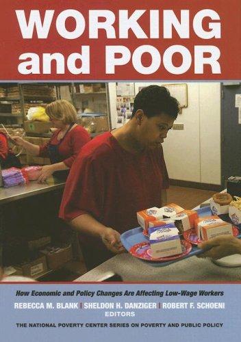Working and Poor: How Economic and Policy Changes Are Affecting Low-Wage Workers