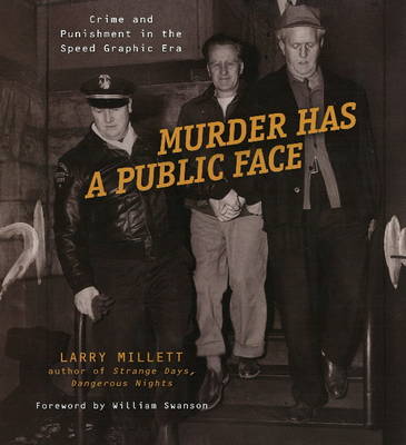 Murder Has a Public Face: Crime and Punishment in the Speed Graphic Era