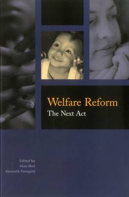 Welfare Reform: The Next Act