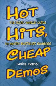 Hot Hits, Cheap Demos: The Real-World Guide to Music Business Success