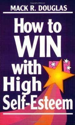 How to Win With High Self-Esteem