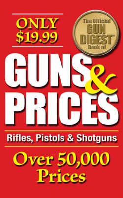 The ''Official Gun Digest'' Book of Guns and Prices