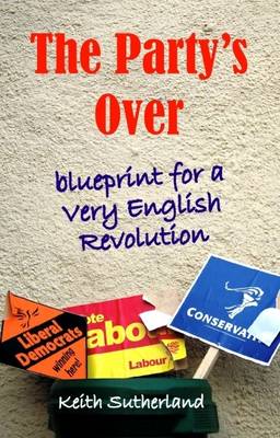 Party's Over: Blueprint for a Very English Revolution
