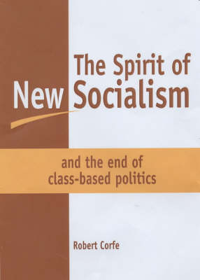 The Spirit of New Socialism: And the End of Class-Based Politics