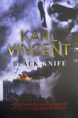Black Knife: A Cold-Hearted Killing Machine at the Cutting Edge of Terror