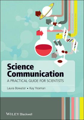 Science Communication - A Practical Guide for Scientists