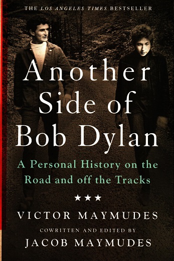 Another Side of Bob Dylan: A Personal History on the Road an