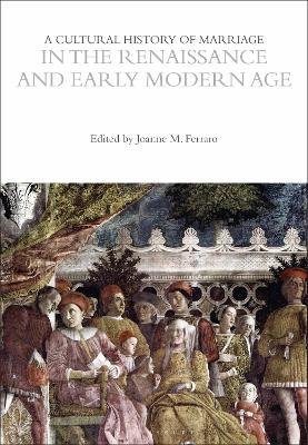 A Cultural History of Marriage in the Renaissance and Early Modern Age