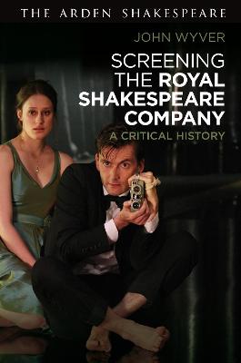 Screening the Royal Shakespeare Company: A Critical History