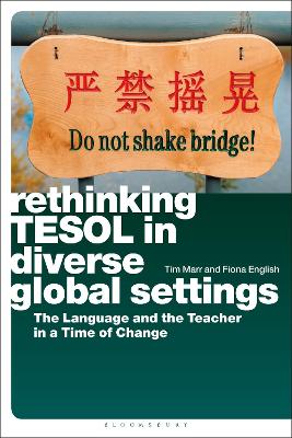 Rethinking TESOL in Diverse Global Settings: The Language and the Teacher in a Time of Change