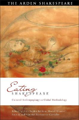 Eating Shakespeare: Cultural Anthropophagy as Global Methodology