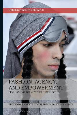 Fashion, Agency, and Empowerment: Performing Agency, Following Script