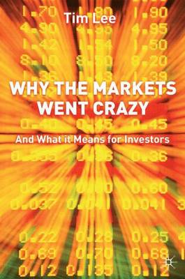 Why The Markets Went Crazy: And What It Means For Investors