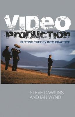 Video Production: Putting Theory into Practice