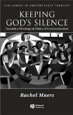 Keeping God's Silence: Towards a Theological Ethics of Communication