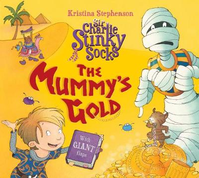 Sir Charlie Stinky Socks: The Mummy's Gold (Sir Charlie Stinky Socks)