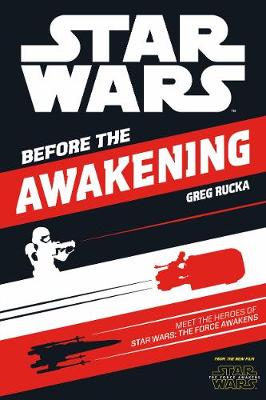 Star Wars: The Force Awakens: Before the Awakening: Meet the Heroes of Star Wars The Force Awakens