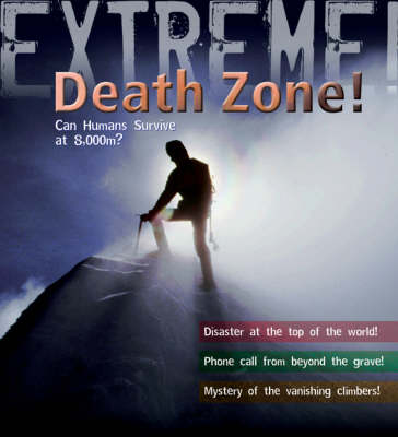 Extreme Science: Death Zone: Can Humans Survive at 8000 Metres?