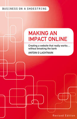 Making an Impact Online: Creating a Website That Really Works...Without Breaking the Bank