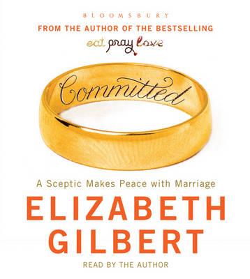 Committed: A Sceptic Makes Peace with Marriage