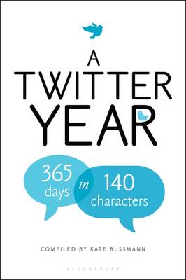 A Twitter Year: 365 Days in 140 Characters