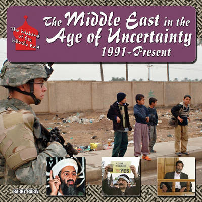The Middle East in the Age of Uncertainty, 1991-present
