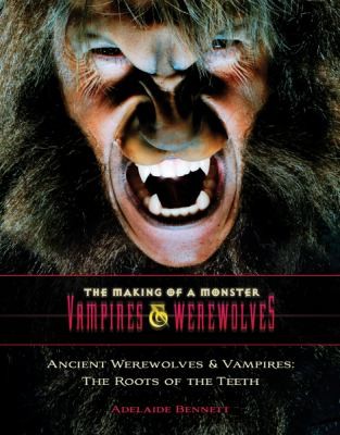 Ancient Werewolves And Vampires The Roots Of The Teeth