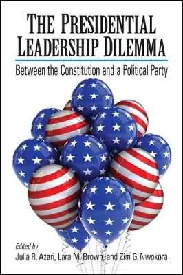 Presidential Leadership Dilemma, The: Between the Constitution and a Political Party