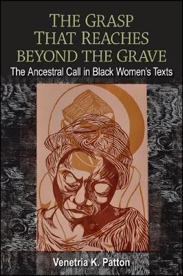 Grasp That Reaches beyond the Grave, The: The Ancestral Call in Black Women's Texts