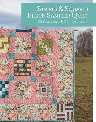 Stripes and Squares Block Sampler Quilt: 25 Traditional and Original Designs