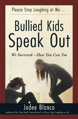 Bullied Kids Speak Out: We Survived--How You Can Too